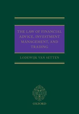 Download The Law of Financial Advice, Investment Management, and Trading - Lodewijk Van Setten file in PDF