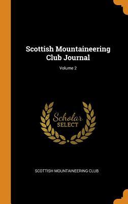 Read online Scottish Mountaineering Club Journal; Volume 2 - Scottish Mountaineering Club file in PDF