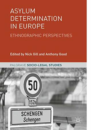 Read online Asylum Determination in Europe: Ethnographic Perspectives (Palgrave Socio-Legal Studies) - Nick Gill file in PDF