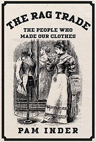 Download The Rag Trade: The People Who Made Our Clothes - Pamela Inder | ePub