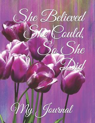 Read She Believed She Could, So She Did: Giant-Sized Five Hundred Page Inspirational Quote, Tulips Cover Design Notebook, Journal, 250 Sheets - Othen Donald Dale Cummings file in PDF