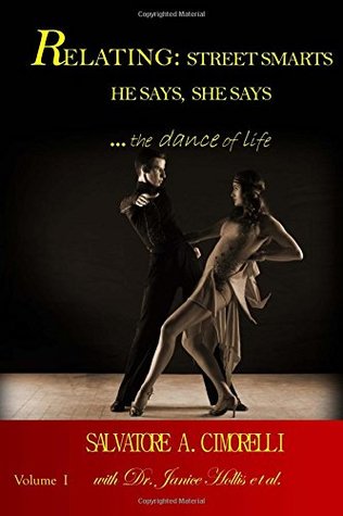 Read online RELATING: Street Smarts He Says, She Says the Dance of Life - Salvatore a Cimorelli | ePub