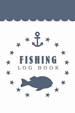 Read Fishing Log book: Journal To log Your Fishing Locations (Fishermans Diary Record Books) - Brennan Kenzie file in ePub