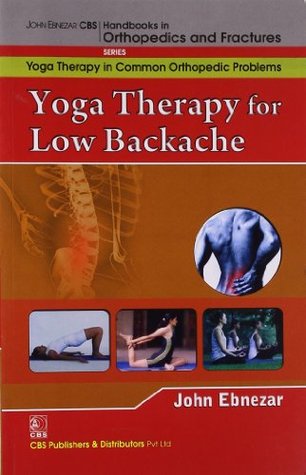Download John Ebnezar CBS Handbooks in Orthopedics and Factures: Yoga Therapy in Common Orthopedic Problems: Yoga Therapy for Low Backache - John Ebnezar file in ePub
