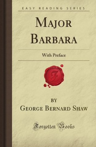 Read online Major Barbara: With Preface (Forgotten Books) - George Bernard Shaw | ePub