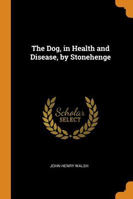 Download The Dog, in Health and Disease, by Stonehenge - John Henry Walsh file in ePub