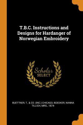 Download T.B.C. Instructions and Designs for Hardanger of Norwegian Embroidery - T Buettner | PDF