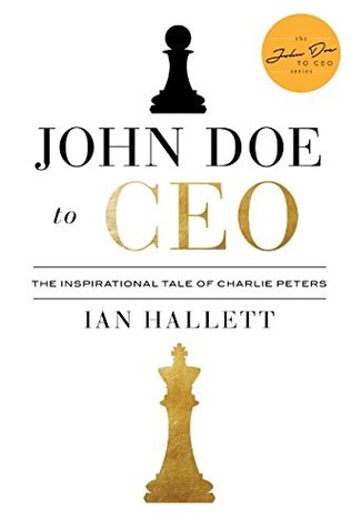 Download John Doe to CEO: The Inspirational Tale of Charlie Peters (John Doe to CEO Series) - Ian Hallett | ePub
