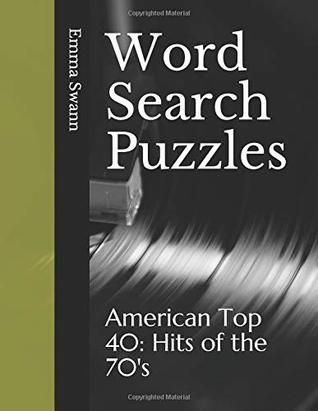 Read online Word Search Puzzles: American Top 40: Hits of the 70's - Emma Swann | PDF