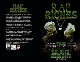 Read online Rap Riches: Creating Wealth With Or Without A Record Deal - Shartric Boyd | ePub