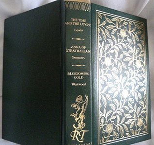 Read online The Time and the Loving / Anna of Strathallan / Blossoming Gold - Marjorie Lewty | ePub