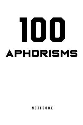 Download 100 Aphorisms Notebook: 100 Pages, 6 X 9, Lined with 100 Quotations, Every Page Contains One Aphorism -  | ePub