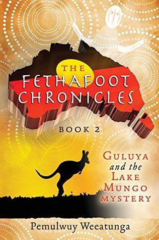 Read Guluya and the Lake Mungo Mystery (Fethafoot Chronicles) - Pemulwuy Weeatunga file in PDF
