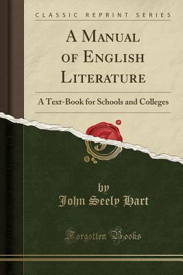 Read A Manual of English Literature: A Text-Book for Schools and Colleges (Classic Reprint) - John S. Hart | PDF