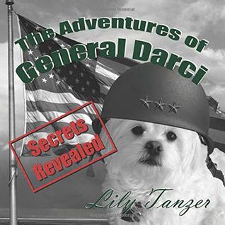Download The Adventures of General Darci: Secrets Revealed - Lily Tanzer | PDF