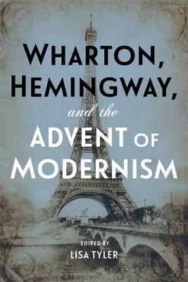 Download Wharton, Hemingway, and the Advent of Modernism - Lisa Tyler | ePub