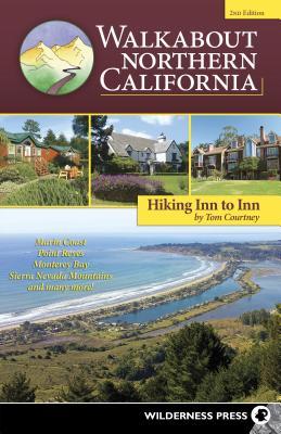 Read online Walkabout Northern California: Hiking Inn to Inn - Tom Courtney | ePub