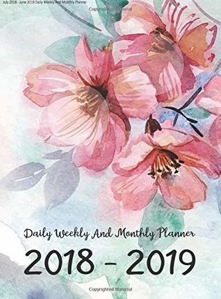 Download July 2018 - June 2019 Daily Weekly And Monthly Planner: Two Year - Daily Weekly Monthly Calendar Planner With Holiday   12 Months July 2018 to June  Organizer, Agenda and Calendar) (Volume 2) - Margaret D. Lampkin | ePub