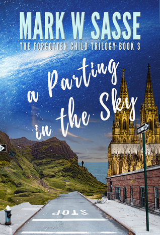 Download A Parting in the Sky (The Forgotten Child Trilogy, #3) - Mark W. Sasse file in ePub