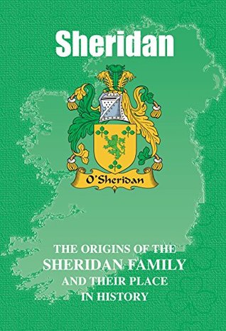 Read online Sheridan (Irish Mini-Book): The origins of the family name Sheridan and their place in history (Irish Name Mini Books) - Iain Gray file in ePub