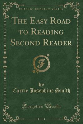Download The Easy Road to Reading Second Reader (Classic Reprint) - Carrie Josephine Smith file in ePub