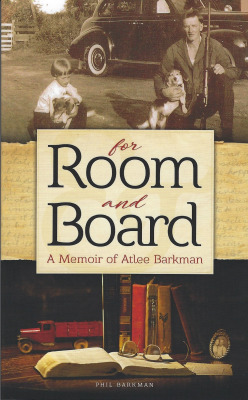 Read online For Room And Board: A Memoir of Atlee Barkman - Phil Barkman file in ePub