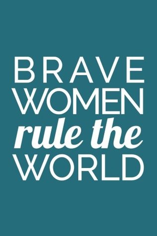 Read Brave Women Rule The World (6x9 Journal): Lined Writing Notebook, 120 Pages – Peacock Teal Blue with Empowering, Motivational Quote - Perky Bird Journals | ePub