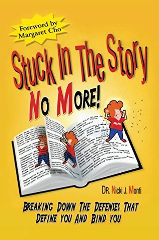 Read online Stuck in the Story No More: Breaking Down the Defenses - Dr. Nicki J. Monti | ePub