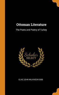 Download Ottoman Literature: The Poets and Poetry of Turkey - Elias John Wilkinson Gibb file in PDF