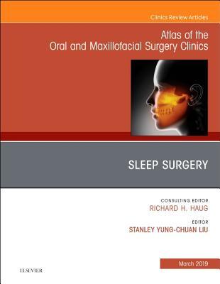 Read Sleep Surgery, an Issue of Atlas of the Oral & Maxillofacial Surgery Clinics, E-Book - Stanley Yung Liu file in PDF