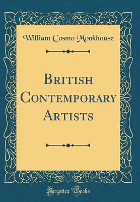 Read online British Contemporary Artists (Classic Reprint) - William Cosmo Monkhouse | ePub