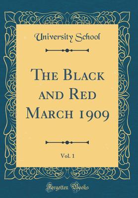 Read The Black and Red March 1909, Vol. 1 (Classic Reprint) - University School | PDF