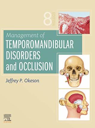 Read Management of Temporomandibular Disorders and Occlusion - Jeffrey P. Okeson file in PDF