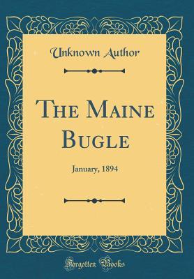 Read The Maine Bugle: January, 1894 (Classic Reprint) - Unknown file in PDF