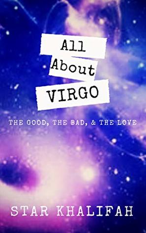 Read online All About Virgo: The Good, The Bad, & The Love! (Astrology) - Star Khalifah file in ePub