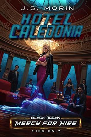 Download Hotel Caledonia: Mission 7 (Black Ocean: Mercy for Hire) - J.S. Morin file in ePub