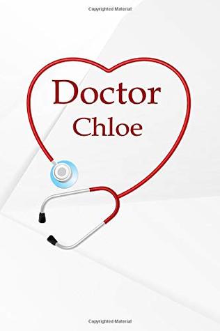 Read online Doctor Chloe: Personalized Name Notebook Journal Diary Sketchbook With 120 Lined Pages 6x9 -  | ePub