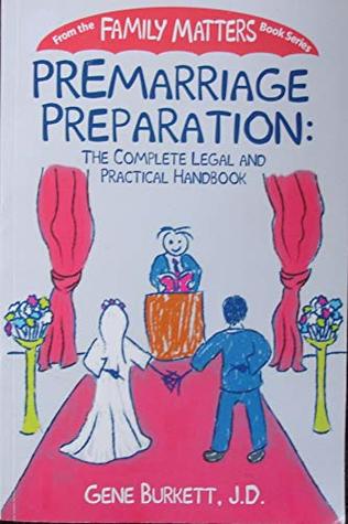Read PREMARRIAGE PREPARATION: The Complete Legal and Practical Handbook (Family Matters) - Gene Burkett | PDF