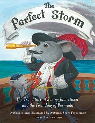 Download The Perfect Storm: The True Story of Saving Jamestown and the Founding of Bermuda - Autumn Sears Fesperman | PDF