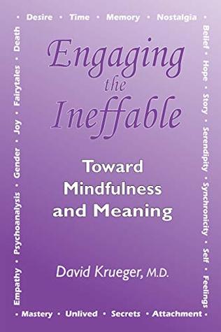 Read Engaging the Ineffable: Toward Mindfulness and Meaning - David Krueger | PDF