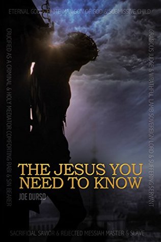 Download The Jesus You Need to Know: A Character Study of the Christ - Joe Durso file in ePub
