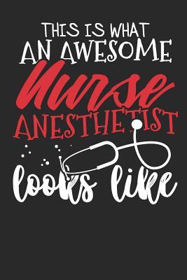 Download This Is What an Awesome Nurse Anesthetist Looks Like: Lined Journal Lined Notebook 6x9 110 Pages Ruled -  file in PDF