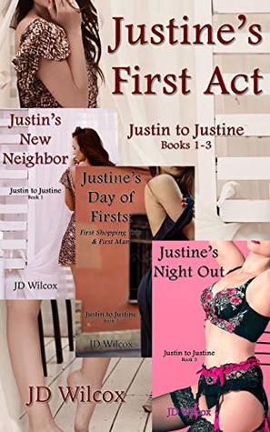 Read Justine's First Act: Justin to Justine Books 1-3 - JD Wilcox | ePub