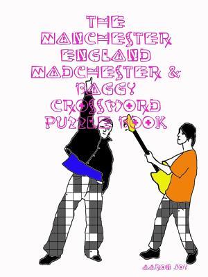 Download The Manchester England Madchester & Baggy Crossword Puzzle Book - Aaron Joy file in PDF