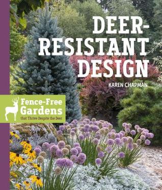Read Deer-Resistant Design: Fence-free Gardens that Thrive Despite the Deer - Karen Chapman file in ePub