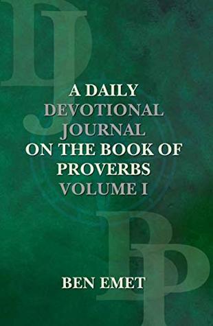 Read online A Daily Devotional Journal on the Book of Proverbs. Volume I: Wisdom defined - Ben Emet | ePub