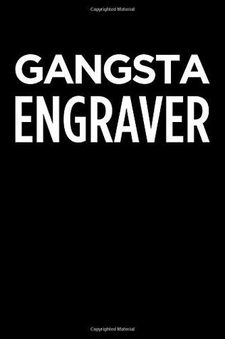 Download Gangsta Engraver: Blank Lined Novelty Office Humor Themed Notebook to Write In: With a Practical and Versatile Wide Rule Interior -  file in ePub