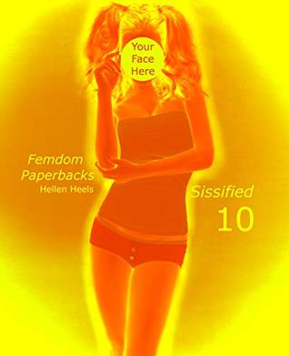 Download Femdom Paperbacks : Sissified 10 (Sissified Paperbacks ) - Hellen Heels | PDF