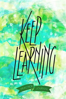 Download Keep Learning: Pen Lettering Practice Blank Lined and Graph Paper Notebook Journal Diary Composition Notepad 120 Pages 6x9 Paperback (Lettering) Green Blue - Isabel Collins M | ePub