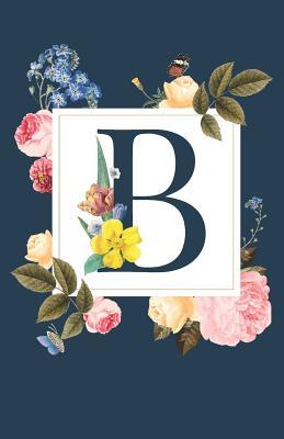 Download B: Name Initial Monogram Notebook with Garden Flowers 150 Page Journal -  | ePub